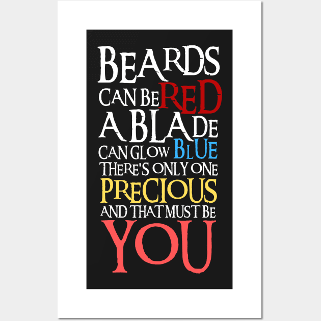 Beards can be red - A blade can glow blue - There's only one precious - And that must be you II - Fantasy Wall Art by Fenay-Designs
